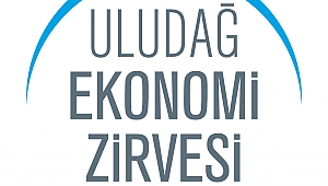 GİRİŞİMCİLER 7. ULUDAĞ EKONOMİ ZİRVESİNDE BULUŞUYOR