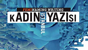 TÜRKİYE’NİN İLK KADIN YAZISI FESTİVALİNİ KAÇIRMAYIN