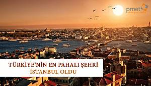 Türkiye'nin en pahalı şehri İstanbul