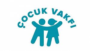 Çocuk Vakfı'ndan adaylara, yeni bakanlık önerisi