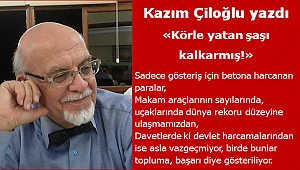 Körle yatan şaşı kalkarmış!