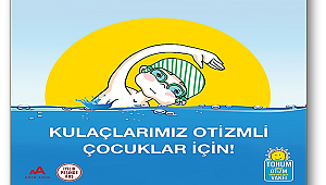 Bu kulaçlar otizmli çocuklarımız için atılacak