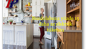 Buzdolabını mutfağın en soğuk yerine koyun: Yüzde 15 daha az elektrik tüketsin