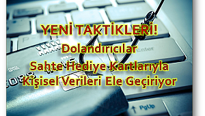 Dolandırıcıların yeni taktiği; Sahte hediye kartları