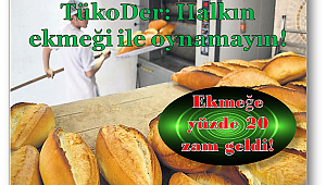 Halkın ekmeği ile oynamayın!