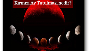 Kırmızı Ay Tutulması nedir?