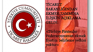 Ticaret Bakanlığı açıkladı: Türkiye Fırıncılar Federasyonunun ekmeğin fiyatını belirleme yetkisi yoktur
