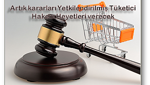 Tüketici şikayetlerinde kararları artık yetkilendirilmiş hakemler verecek