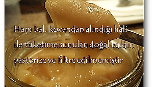 Tüketiciler, balı ham tüketin