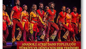 Anadolu Ateşi her yerde