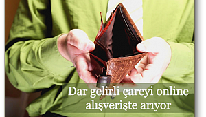Dar gelirli çareyi online alışverişte arıyor