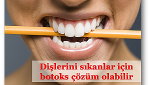 Dişini sıkanlar için botoks çare olabilir