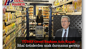 İthal ürünlerden uzak durmamız gerekir