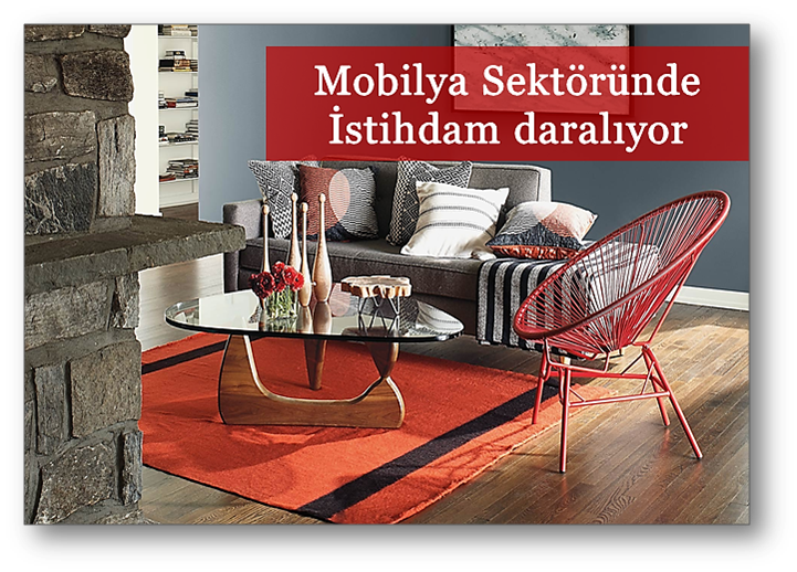 Mobilya sektörü yılın ilk yarısında yüzde 5,8 küçüldü