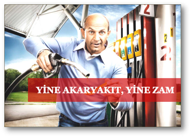 Yine akaryakıt, yine zam!
