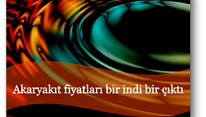 Akaryakıt fiyatları bir indi bir çıktı