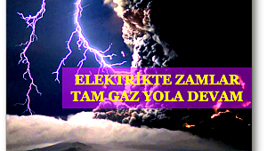 Elektrikte zamlar tam gaz yola devam