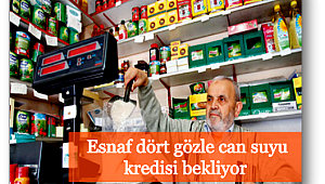 Esnaf dört gözle can suyu kredisi bekliyor