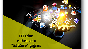 İTO'dan e-ihracatta "22 Euro" çağrısı