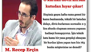 O kurdan döviz alırsan kutudan hıyar çıkar!