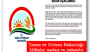 Tarım ve Orman Bakanlığı: İddialar asılsız ve yalan