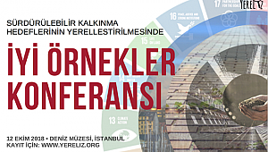 Sürdürülebilir kalkınma örneklerle anlatılacak
