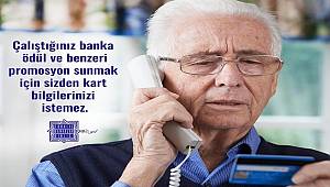 Bu da çok önemli: TELEFONDA BİLGİ VERMEYİN