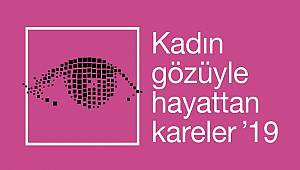  'Kadın Gözüyle Hayattan Kareler'e fotoğraf yarışması başvuruları başladı