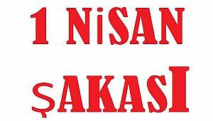 1 Nisan Şakası ne demek?