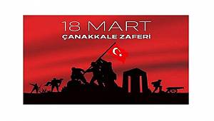 18 Mart Çanakkale Zaferi'nin 104. Yıldönümü!