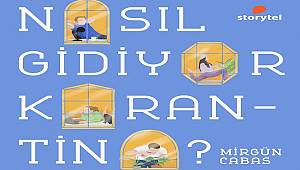 Mirgün Cabas Ünlü İsimlere Sordu: ‘Nasıl Gidiyor Karantina?’