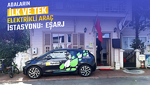 Adalar’ın ilk elektrikli araç şarj istasyonu
