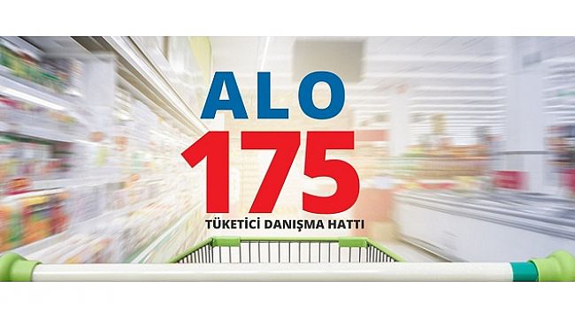 ALO 175 Tüketici Danışma Hattı Önemli Bir İhbar Hattıdır...