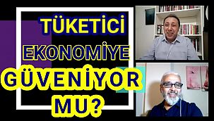 Tüketici Ekonomiye Güveniyor mu? - HAFTANIN EKONOMİSİ