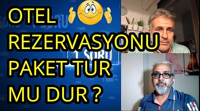 OTEL REZERVASYONU PAKET TUR MUDUR?