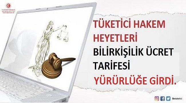 Tüketici Hakem Heyetleri Bilirkişilik Ücret Tarifesi yürürlüğe girdi