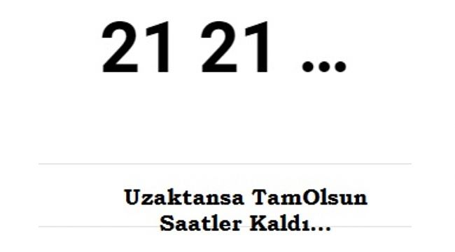 Uzaktansa TamOlsun Saatler Kaldı…