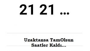 Uzaktansa TamOlsun Saatler Kaldı…
