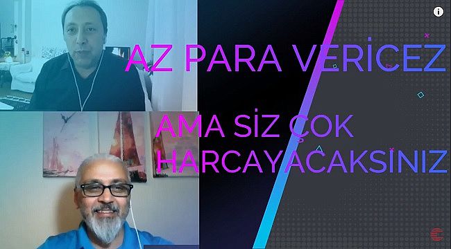 AZ PARA VERİCEZ, AMA SİZ ÇOK HARCAYACAKSINIZ - HAFTANIN EKONOMİSİ