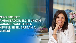 Zero Project Ambassador Elçisi Unvanı bu yıl Sabancı Vakfı adına Nevgül Bilsel Safkan'a verildi