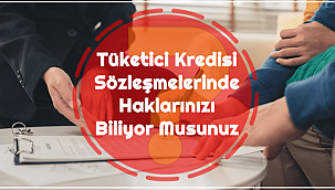 Tüketici Kredi Sözleşmelerinde Haklarınızı Biliyor musunuz?