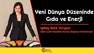 Yeni Dünya Düzeninde Gıda ve Enerji - Işılay Reis Yorgun Reis Gıda Yönetim Kurulu Başkan Yardımcısı!