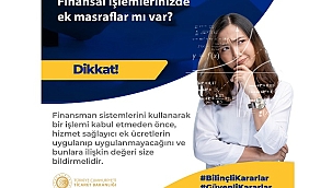 'Finansal işlemlerinizde ek masraflar var mı? Ticaret Bakanlığı!