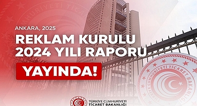 Reklam Kurulu 2024 Yılı Raporu yayınlandı - AYRINTILAR!