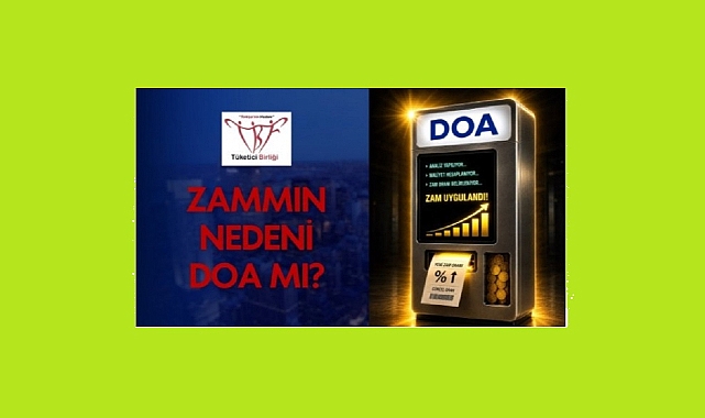Tüketici Birliği Federasyonu DOA zammını açıkladı!